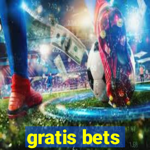 gratis bets